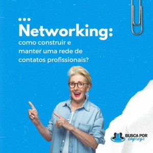 Networking: como construir e manter uma rede de contatos.