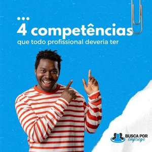 4 competências que todo profissional deveria ter.