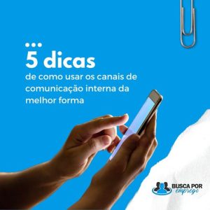 5 dicas de como usar os canais de comunicação interna da melhor forma.