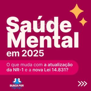 Empresas Brasileiras Devem se Atualizar com a NR-01 e a Nova Lei 14.831 a Partir de Maio de 2025